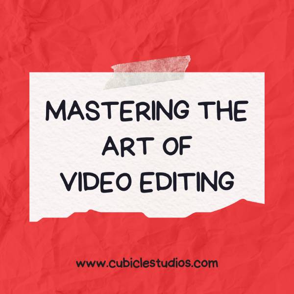 🎬 Mastering the Art of Video Editing​